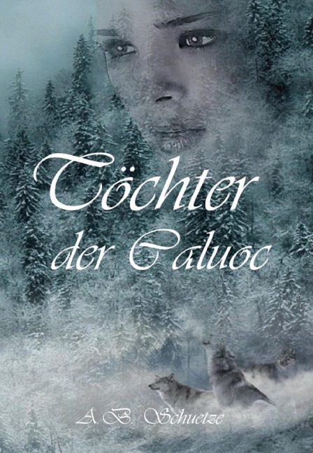 Töchter der Caluoc - A. B. Schuetze