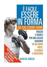 È facile essere in forma se sai come fare - David De Angelis