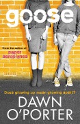 Cover-Bild zum Titel 'Goose' von 'Dawn O'Porter'