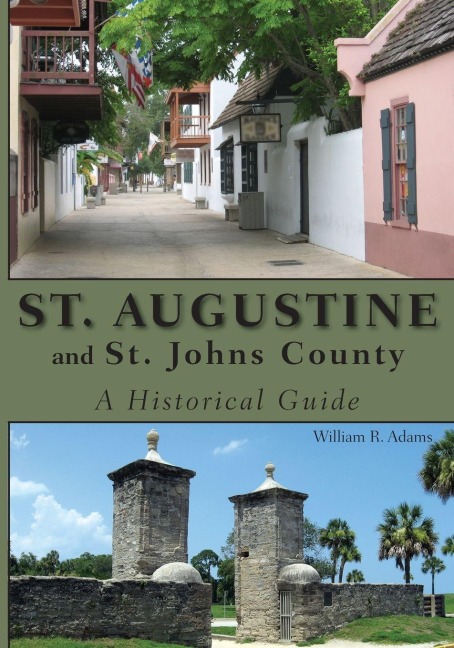St. Augustine and St. Johns County - William R Adams