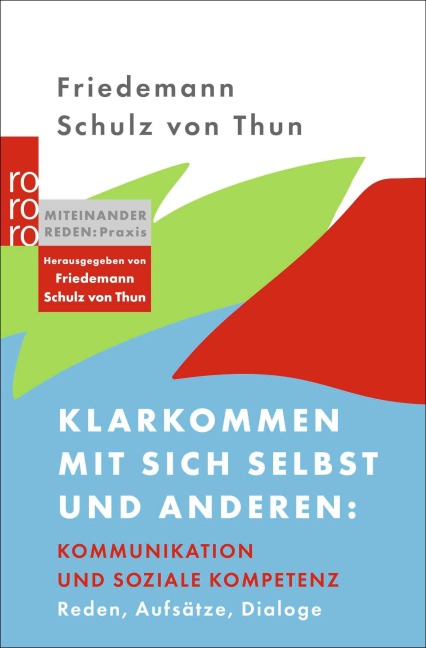 Klarkommen mit sich selbst und anderen: Kommunikation und soziale Kompetenz - Friedemann Schulz Von Thun