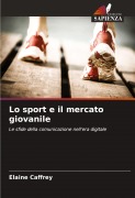 Cover-Bild zum Titel 'Lo sport e il mercato giovanile' von 'Elaine Caffrey'
