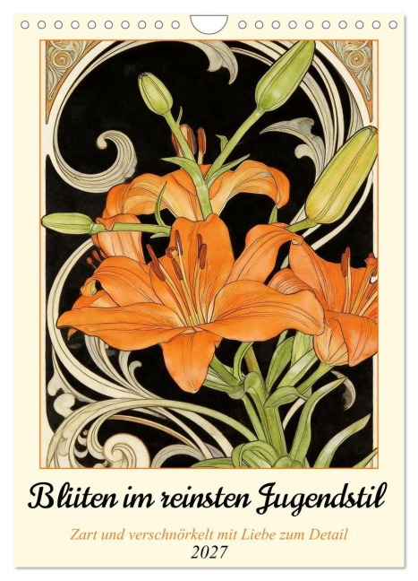 Blüten im reinsten Jugenstil (Wandkalender 2027 DIN A4 hoch), CALVENDO Monatskalender - Claudia Kleemann