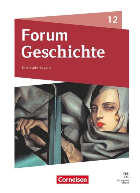 Forum Geschichte 12. Jahrgangsstufe - Oberstufe Gymnasium Bayern - Neue Ausgabe ab 2025 - Schulbuch - Daniela Andre, Melanie Rossi, Benjamin Magofsky, Ursula Winberger, Simon Beyer