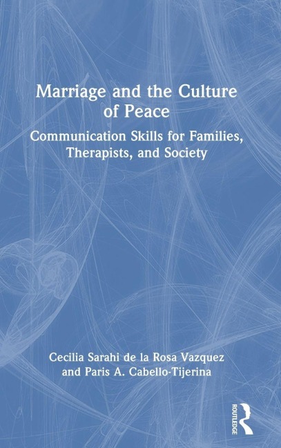 Marriage and the Culture of Peace - Cecilia Sarahi de la Rosa Vazquez, Paris A. Cabello-Tijerina