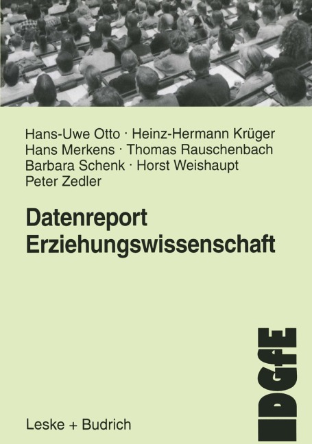 Datenreport Erziehungswissenschaft - Hans-Uwe Otto, Heinz-Hermann Krüger, Hans Merkens, Peter Zedler, Barbara Schenk