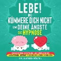 Cover-Bild zum Titel 'Lebe! Und Kümmere dich nicht um deine Ängste - die Hypnose' von 'Alfred Pöltel'