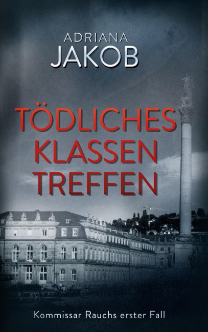 Tödliches Klassentreffen - Adriana Jakob