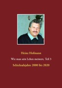 Cover-Bild zum Titel 'Wie man sein Leben meistert, Teil 3 -' von 'Heinz Hofmann'