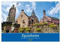 Cover-Bild zum Titel 'Eguisheim - Eines der schönsten Dörfer Frankreichs (Wandkalender 2027 DIN A2 quer), CALVENDO Monatskalender' von 'Thomas Bartruff'