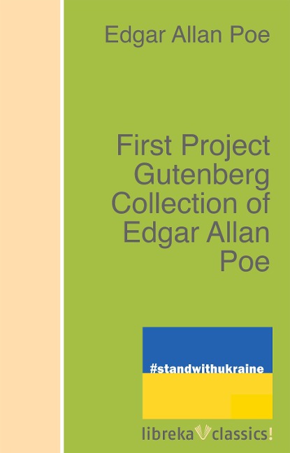 First Project Gutenberg Collection of Edgar Allan Poe - Edgar Allan Poe