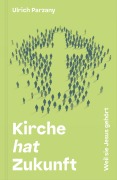 Cover-Bild zum Titel 'Kirche hat Zukunft' von 'Ulrich Parzany'