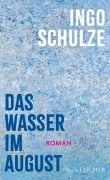 Cover-Bild zum Titel 'Das Wasser im August' von 'Ingo Schulze'
