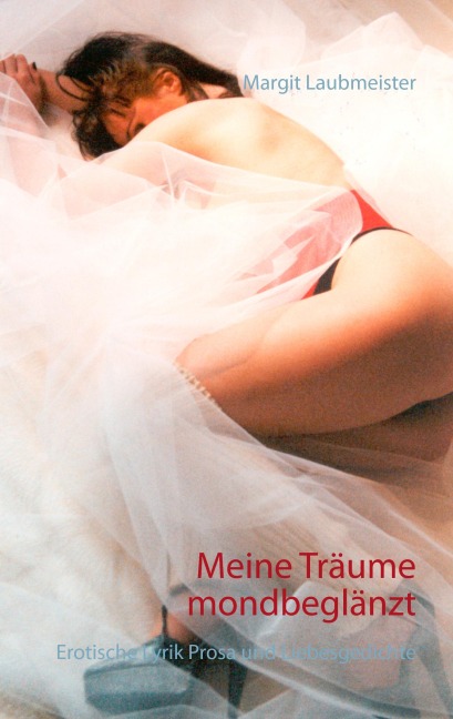 Meine Träume mondbeglänzt - Margit Laubmeister