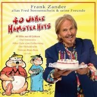 40 Jahre Hamster Hits - Frank Alias Fred Sonnenschein&Seine Freunde Zander