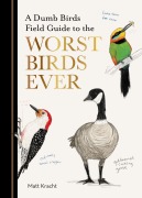 Cover-Bild zum Titel 'A Dumb Birds Field Guide to the Worst Birds Ever' von 'Matt Kracht'