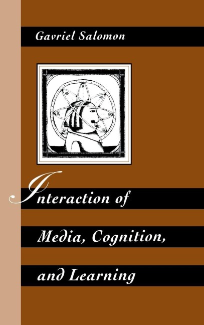 Interaction of Media, Cognition, and Learning - Gavriel Salomon