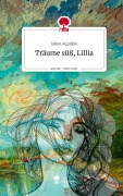 Cover-Bild zum Titel 'Träume süß, Lillia. Life is a Story - story.one' von 'Julien Aquilino'