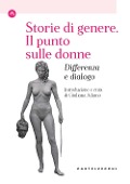 Storie di genere. Il punto sulle donne. Differenza e dialogo - 