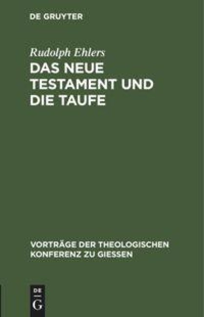 Das neue Testament und die Taufe - Rudolph Ehlers