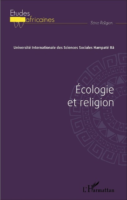 Écologie et religion - Universite Internationale des Sciences Sociales Hampate Ba