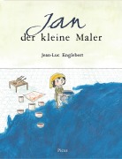Cover-Bild zum Titel 'Jan der kleine Maler' von 'Jean-Luc Englebert'