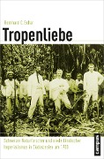 Cover-Bild zum Titel 'Tropenliebe' von 'Bernhard C. Schär'