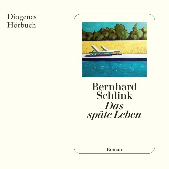 Das späte Leben - Bernhard Schlink