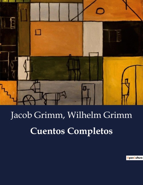 Cuentos Completos - Wilhelm Grimm, Jacob Grimm