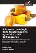 Cover-Bild zum Titel 'Scienza e tecnologia della trasformazione agroindustriale dell'anacardo' von 'José Ferrer, Raquel Alejos'