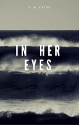 Cover-Bild zum Titel 'In Her Eyes (Poetry, #1)' von 'N. K. Aning'