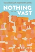 Cover-Bild zum Titel 'Nothing Vast' von 'Moshe Zvi Marvit'