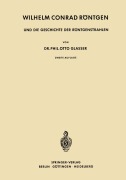 Cover-Bild zum Titel 'Wilhelm Conrad Röntgen und die Geschichte der Röntgenstrahlen' von 'Otto Glasser'