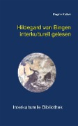 Hildegard von Bingen interkulturell gelesen - Regine Kather