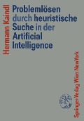 Cover-Bild zum Titel 'Problemlösen durch heuristische Suche in der Artificial Intelligence' von 'Hermann Kaindl'