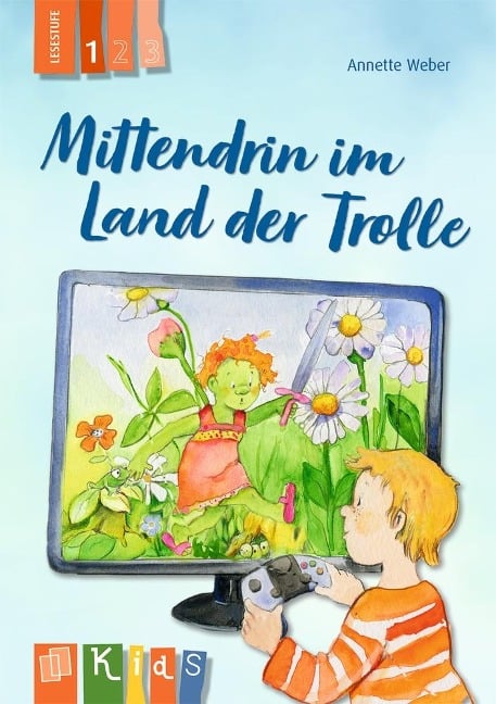 Mittendrin im Land der Trolle - Lesestufe 1 - Annette Weber