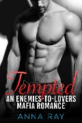 Cover-Bild zum Titel 'Tempted: An Enemies-to-Lovers Mafia Romance (Mafia Sinners, #1)' von 'Anna Ray'