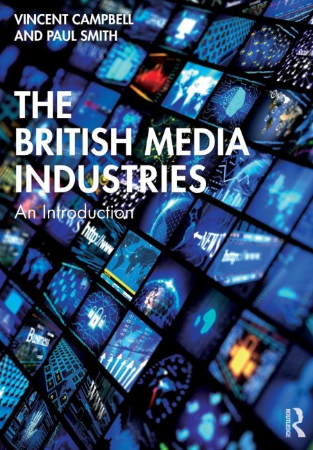 The British Media Industries - Vincent Campbell, Paul Smith