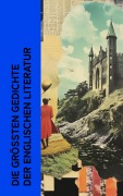 Cover-Bild zum Titel 'Die größten Gedichte der englischen Literatur' von 'Lord Byron, Oscar Wilde, Percy Bysshe Shelley, William Wordsworth, Walt Whitman'
