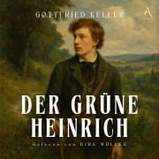 Cover-Bild zum Titel 'Der grüne Heinrich - Hörbuch Klassiker' von 'Hörbuch Klassiker, Gottfried Keller'
