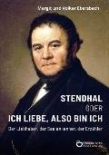 Cover-Bild zum Titel 'Stendhal oder Ich liebe, also bin ich' von 'Volker Ebersbach, Margit Ebersbach'