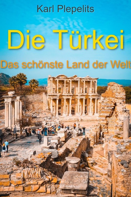 Die Türkei - Karl Plepelits