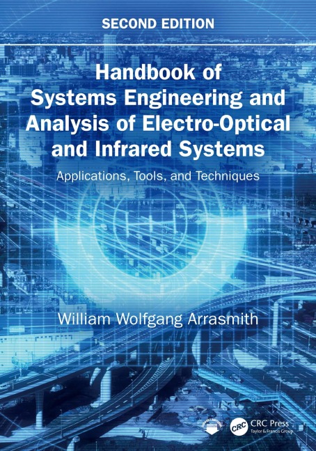 Handbook of Systems Engineering and Analysis of Electro-Optical and Infrared Systems - William Wolfgang Arrasmith