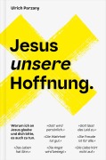 Cover-Bild zum Titel 'Jesus unsere Hoffnung' von 'Ulrich Parzany'