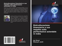 Cover-Bild zum Titel 'Ristrutturazione finanziaria e suo impatto sulla performance aziendale in India' von 'Jay Desai, Nisarg A. Joshi'