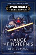 Cover-Bild zum Titel 'Star Wars(TM) Die Hohe Republik - Das Auge der Finsternis' von 'George Mann'