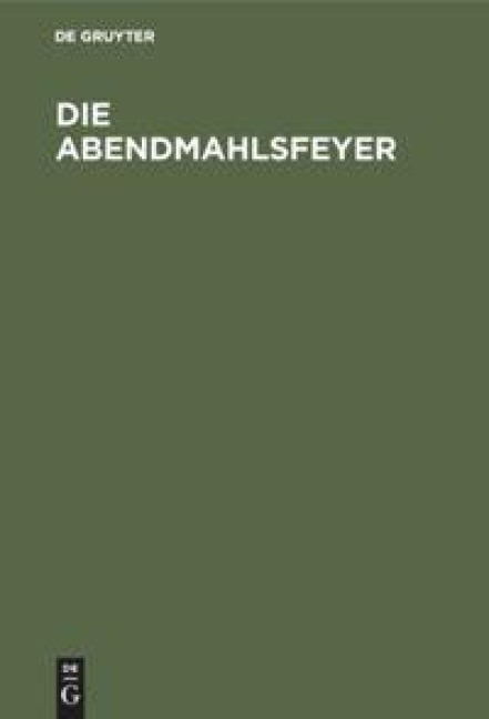 Die Abendmahlsfeyer - 