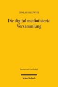 Cover-Bild zum Titel 'Die digital mediatisierte Versammlung' von 'Niklas Rakowski'