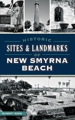 Historic Sites and Landmarks of New Smyrna Beach - Robert Redd