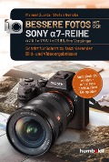 Bessere Fotos mit der SONY a7-Reihe | alpha 7 III / alpha 7R IV / alpha 7S II & ihre Vorgänger - Manuel Quarta, Stefan Gericke